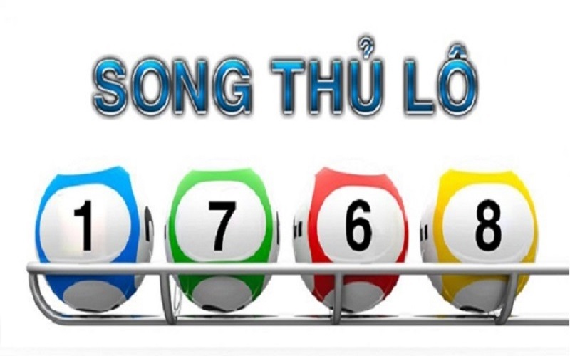 Tìm hiểu song thủ lô hôm nay 